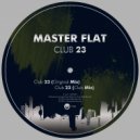 Master Flat - Club 23 (Club mix)