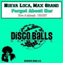 Nueva Loca, Max Grand - Forget About Her