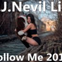 D.J.Nevil Life - Follow Me 2017 (Original Mix)