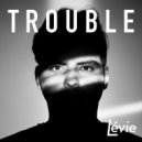 Lévie - Trouble