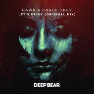 Hawk & Grace Grey - Let\'s Drink