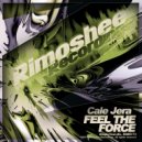 Cale Jera - Feel The Force (Original Mix)