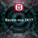 DJ iNTEL - Rockin mix 2K17 (Original Mix)