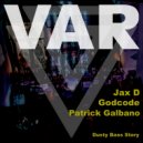 Jax D & Godcode - Dusty Bass Story (Patrick Galbano Remix)