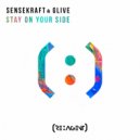 Sensekraft & Glive - Stay On Your Side