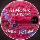 Simon R & Jordana - Born The Same (feat. Jordana)