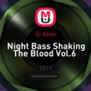 Dj dzeju - Night Bass Shaking The Blood Vol.6 (Night Bass Shaking The Blood Vol.6)