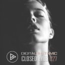 Digital Rhythmic - Closed Eyes 027 (Studio Live Mix)