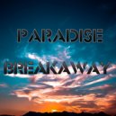 Paradise - Breakaway (Original Mix)