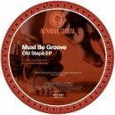 Must Be Groove - Open Steps (Original Mix)