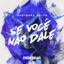 Bootrar3 & Bolth - Se Você Não Dale (Avila Remix)