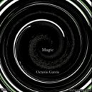 Octavio Garcia - Magic (Original Mix)