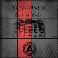 Dyonix - Boule De Berlin