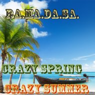 Ra.Ma.Da.Sa. - Crazy spring, crazy summer