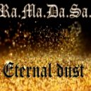 Ra.Ma.Da.Sa. - Eternal dust.