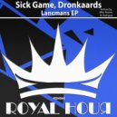 Sick Game & Dronkaards - Lancmans (Milos Pesovic Remix)