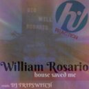 William Rosario - House Saved Me (Dub Version)
