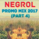 Negrol - Promo Mix 2017 (Part 4)