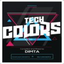 Dimta - Tech Colors #30 (Compiled and Mixed by Dimta) (Original Mix)