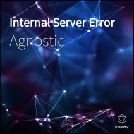 Agnostic - Internal Server Error