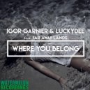 Igor Garnier & LuckyDee - Where You Belong (Extended Mix)