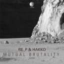 Re_P & Hakko - Mutual Brutality 2 (Original mix)