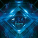 Bukat - Deja vu (Original Mix)