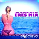 Luka J Master & Carlo M. - Eres Mia (feat. Karlon Urbano)