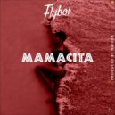 Flyboi - Mamacita (Original Mix)