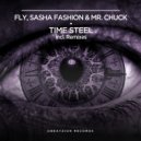 Fly & Sasha Fashion & Mr. Chuck - Time Steel (Ver-Dikt Remix)