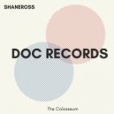 ShaneRoss - The Colosseum (Original Mix)