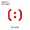 Two Notty - Far Away (Original Mix)