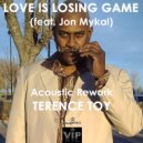 Terence Toy feat. Jon Myka - Love Is Losing Game (Acoustic Rework)