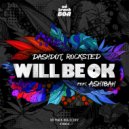 Dashdot & Rocksted & Ashibah - Will Be Ok (Original mix)