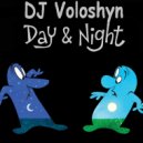 DJ Voloshyn - Day & Night (Summer 2017) (Original Mix)