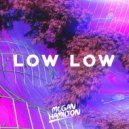 Megan Hamilton - Low Low (Original Mix)
