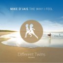Mike D\' Jais - The Way I Feel (Original Mix)