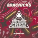 Rod Fussy - 2DaChicks (Original Mix)