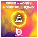 Piffe - Money (NOISEWALL Remix)