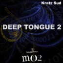 Kratz Sud - Deep Tongue 2