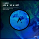 FREQNCY - Horn (Be Mine)