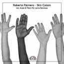 Roberto Palmero - Skin Colors (Matt McLarrie Remix)