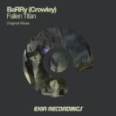 BaRRy (Crowley) - Fallen Titan (Original Mix)