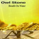Owl Stone - Breath On Water