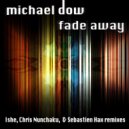 Michael Dow - Fade Away (Sebastien Hax Remix)