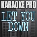 Karaoke Pro - Let You Down (Originally Performed by NF) (Karaoke Version)