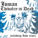 Joman - Chivalry is Dead (Ishe Remix)