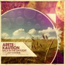 Arete & Kaution - Back in the Daylight ft. Lady Shanime