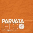 Parvata - Let Go (Ishe Remix)