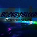 BlackBadBlood - TimeIsNotInfinite